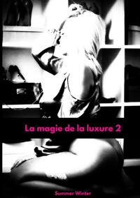 Vorderes Coverbild La magie de la luxure 2