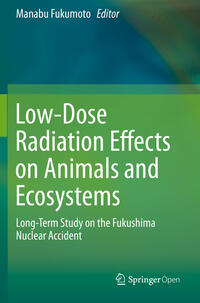 Vorderes Coverbild Low-Dose Radiation Effects on Animals and Ecosystems