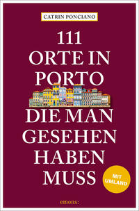 Vorderes Coverbild 111 Orte in Porto, die man gesehen haben muss