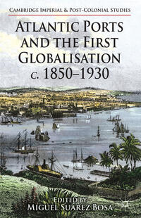 Vorderes Coverbild Atlantic Ports and the First Globalisation c. 1850-1930