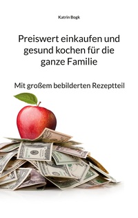 Vorderes Coverbild Preiswert einkaufen und gesund kochen für die ganze Familie