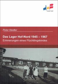 Vorderes Coverbild Das Lager Hof-Nord 1945 - 1967