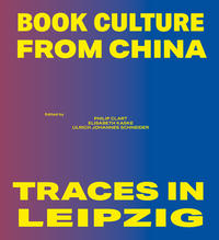 Vorderes Coverbild Book Culture from China – Traces in Leipzig