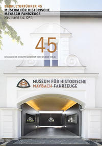 Vorderes Coverbild Baukulturführer 45 Museum für historische Maybach Fahrzeuge Neumarkt i.d. OPf.