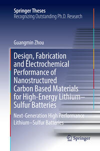 Vorderes Coverbild Design, Fabrication and Electrochemical Performance of Nanostructured Carbon Based Materials for High-Energy Lithium–Sulfur Batteries