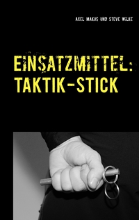 Vorderes Coverbild Einsatzmittel: Taktik-Stick
