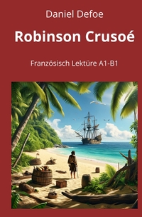 Vorderes Coverbild Robinson Crusoé: Französisch Lektüre A1 – B1