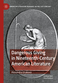 Vorderes Coverbild Dangerous Giving in Nineteenth-Century American Literature