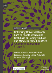Vorderes Coverbild Delivering Universal Health Care to People with Major Limb Loss or Damage in Low and Middle Income Countries