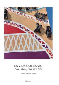 Vorderes Coverbild LA VIDA QUE ES VIU - Das Leben, das sich lebt