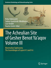 Vorderes Coverbild The Acheulian Site of Gesher Benot Ya‘aqov Volume III