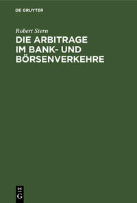 Vorderes Coverbild Die Arbitrage im Bank- und Börsenverkehre