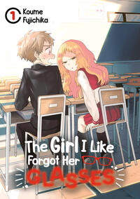 Vorderes Coverbild The Girl I Like Forgot Her Glasses – Band 01 (deutsche Ausgabe)