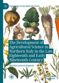 Vorderes Coverbild The Development of Agricultural Science in Northern Italy in the Late Eighteenth and Early Nineteenth Century