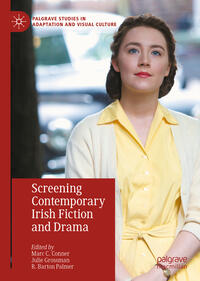 Vorderes Coverbild Screening Contemporary Irish Fiction and Drama