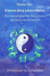 Vorderes Coverbild Erkenne deine Lebensthemen. 96 Lebensthemen mit Bezug zu den astrologischen Archetypen