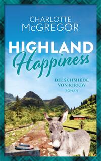 Vorderes Coverbild Highland Happiness - Die Schmiede von Kirkby