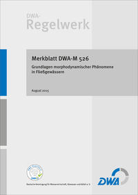 Vorderes Coverbild Merkblatt DWA-M 526 Grundlagen morphodynamischer Phänomene in Fließgewässern