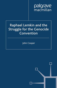 Vorderes Coverbild Raphael Lemkin and the Struggle for the Genocide Convention