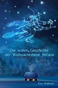 Vorderes Coverbild Die wahre Geschichte der Weihnachtshexe Befana