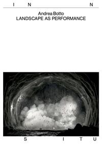 Vorderes Coverbild Andrea Botto. LANDSCAPE AS PERFORMANCE