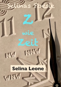 Vorderes Coverbild Selinas Poesie Z wie Zeit(alter), Hier & Jetzt, Helden der Meere, Schöpferisch, Gärtnerfreuden