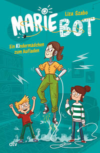 Vorderes Coverbild Marie Bot – Ein Kindermädchen zum Aufladen