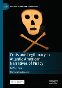 Vorderes Coverbild Crisis and Legitimacy in Atlantic American Narratives of Piracy
