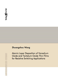 Vorderes Coverbild Atomic Layer Deposition of Vanadium Oxide and Tantalum Oxide Thin Films for Resistive Switching Applications