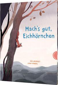 Vorderes Coverbild Mach's gut, Eichhörnchen!
