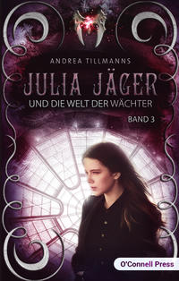 Vorderes Coverbild Julia Jäger und die Welt der Wächter