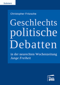 Vorderes Coverbild Geschlechtspolitische Debatten in der neurechten Wochenzeitung Junge Freiheit