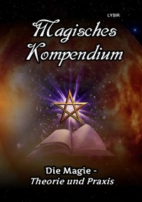 Vorderes Coverbild MAGISCHES KOMPENDIUM / Magisches Kompendium - Die Magie - Theorie und Praxis