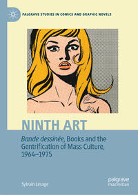 Vorderes Coverbild Ninth Art. Bande dessinée, Books and the Gentrification of Mass Culture, 1964-1975