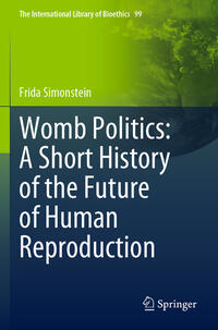 Vorderes Coverbild Womb Politics: A Short History of the Future of Human Reproduction