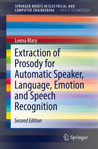 Vorderes Coverbild Extraction of Prosody for Automatic Speaker, Language, Emotion and Speech Recognition