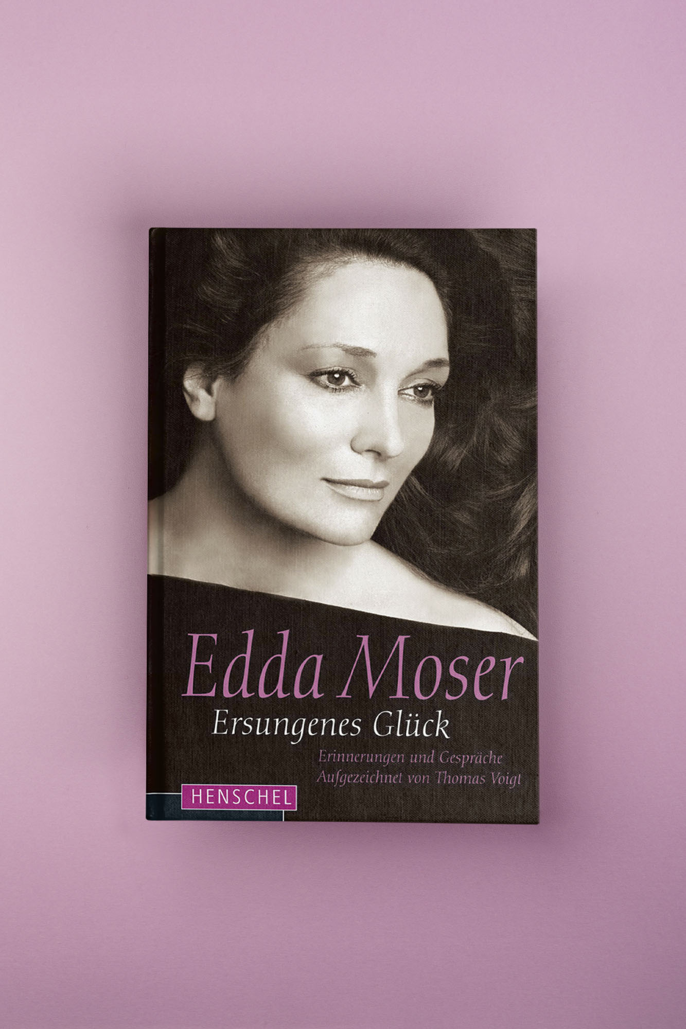 Beispielinhalt (Bild) Edda Moser. Ersungenes Glück