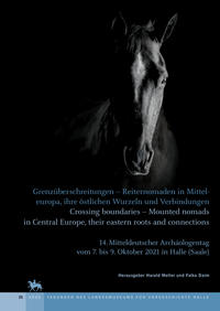 Vorderes Coverbild Grenzüberschreitungen – Reiternomaden in Mittel­europa, ihre östlichen Wurzeln und Verbindungen – Crossing boundaries – Mounted nomads in Central Europe, their eastern roots and connections (Tagungen des Landesmuseums für Vorgeschichte Halle 25)