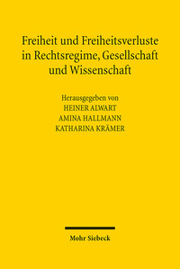 Vorderes Coverbild Freiheit und Freiheitsverluste in Rechtsregime, Gesellschaft und Wissenschaft
