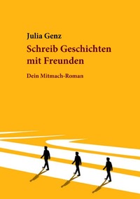 Vorderes Coverbild Schreib Geschichten mit Freunden. Dein Mitmach-Roman