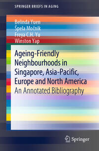 Vorderes Coverbild Ageing-Friendly Neighbourhoods in Singapore, Asia-Pacific, Europe and North America