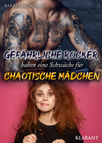 Vorderes Coverbild Gefährliche Rocker haben eine Schwäche für chaotische Mädchen. Rockerroman