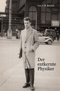 Vorderes Coverbild Der entkernte Physiker