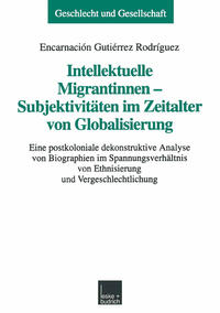 Vorderes Coverbild Intellektuelle Migrantinnen — Subjektivitäten im Zeitalter von Globalisierung