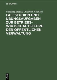 Vorderes Coverbild Fallstudien und Übungsaufgaben zur Betriebswirtschaftslehre der öffentlichen Verwaltung