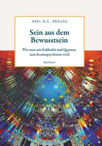 Vorderes Coverbild Sein aus dem Bewusstsein