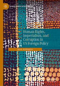Vorderes Coverbild Human Rights, Imperialism, and Corruption in US Foreign Policy