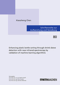 Vorderes Coverbild Enhancing plastic bottle sorting through shrink sleeve detection with near-infrared spectroscopy by validation of machine learning algorithms