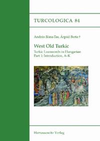 Vorderes Coverbild West Old Turkic. Turkic Loanwords in Hungarian, 2 parts