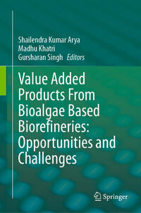 Vorderes Coverbild Value Added Products From Bioalgae Based Biorefineries: Opportunities and Challenges